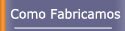 �Como? y �Con que? Fabricamos